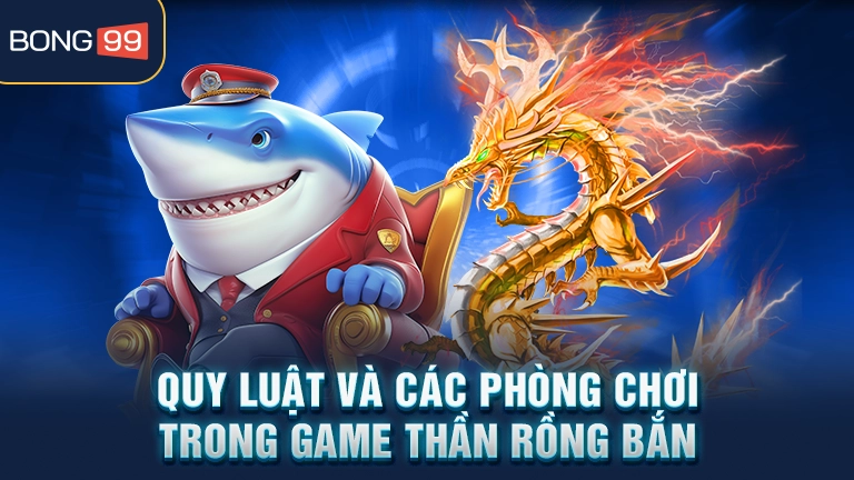 Luật chơi thần rồng bắn cá
