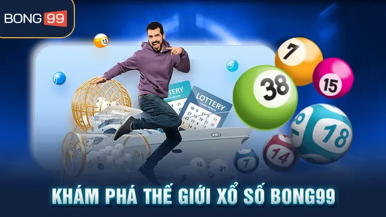Khám phá thế giới xổ số BONG99
