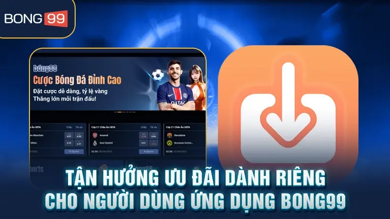 Ưu đãi cho người dùng app BONG99